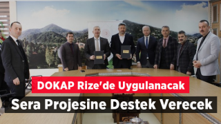 DOKAP Rize'de Uygulanacak Sera Projesine Destek Verecek