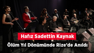 Hafız Sadettin Kaynak Ölüm Yıl Dönümünde Rize'de Anıldı