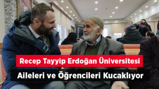 Recep Tayyip Erdoğan Üniversitesi, Öğrencilerini ve Ailelerini Kucaklıyor