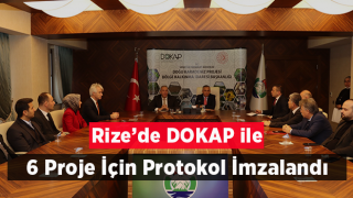 Rize'de DOKAP İle 6 Proje için Protokol İmzalandı