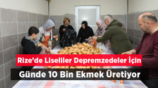 Rize'de liseliler depremzedeler için günlük 10 bin ekmek üretiyor