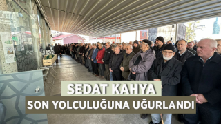 Sedat Kahya Son Yolculuğuna Uğurlandı