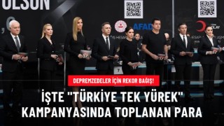 "Türkiye Tek Yürek" kampanyasında toplanan bağış 115 milyar lirayı aştı