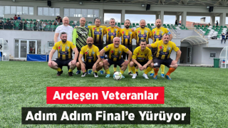 Ardeşen Veteranlar Adım Adım Finale Yürüyor