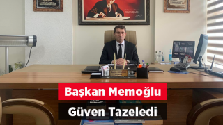 Başkan Memoğlu Güven Tazeledi