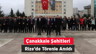 Çanakkale Şehitleri Rize'de törenle anıldı