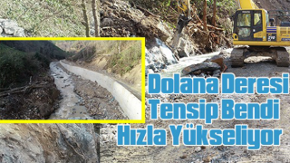 Dolana Deresi Tensip Bendi Hızla Yükseliyor