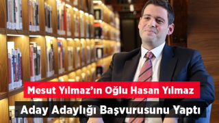 Mesut Yılmaz'ın oğlu Hasan Yılmaz, İYİ Parti Rize'den milletvekili aday adayı oldu