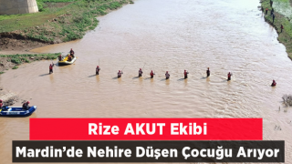 Rize AKUT Ekipleri Nehire Düşen Çocuğu Arıyor