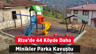 Rize’de 44 Köye Daha Çocuk Oyun Parkı Yapıldı