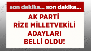 AK Parti Rize Milletvekili Adayları Belli Oldu