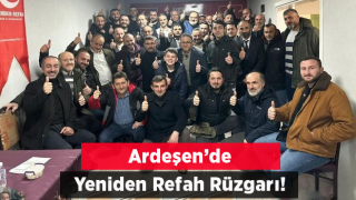 Ardeşen’de Yeniden Refah Rüzgarı!