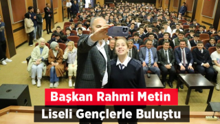 Başkan Metin Gençlik Buluşmasında Liseli Öğrencilerle Bir Araya Geldi