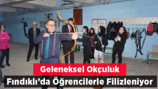 Geleneksel Okçuluk Fındıklı’da Öğrencilerle Filizleniyor