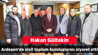 Gültekin, Ardeşen'de sivil toplum kuruluşlarını ziyaret etti