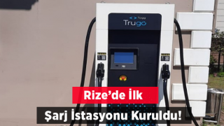 RİZE'DE ŞARJ İSTASYONU KURULDU