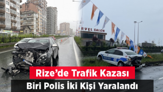Rize'deki trafik kazasında biri polis 2 kişi yaralandı