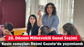 28. Dönem Milletvekili Genel Seçimi'nin kesin sonuçları Resmi Gazete'de yayımlandı