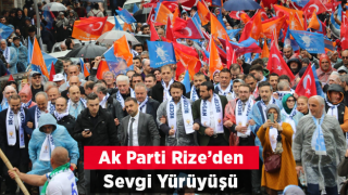 Ak Parti Rize'den Sevgi Yürüyüşü