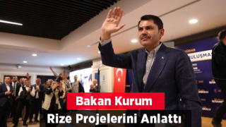 Bakan Kurum, Rizelilere Müjdeyi Verdi