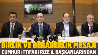 Cumhur İttifakı Rize İl Başkanlarından Birlik Ve Beraberlik Mesajı