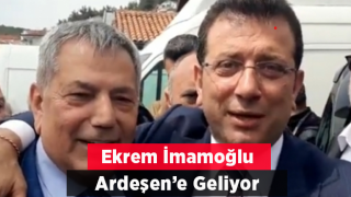 Ekrem İmamoğlu Ardeşen'e Geliyor