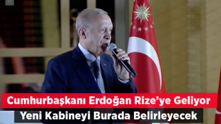 Erdoğan RİZE'ye Geliyor