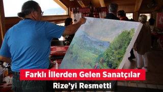 Farklı İllerden Gelen Ressamlar Rize’yi Resmetti