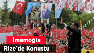 İmamoğlu Rize’de Konuştu