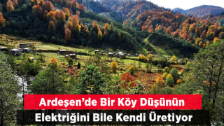 Rize’nin en otantik köyü; elektriği bile kendileri üretiyor