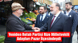 Yeniden Refah Partisi Rize Milletvekili Adayları Pazar'daydı