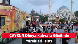 ÇAYKUR Dünya Kahvaltı Gününde Yürekleri Isıttı