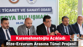 Karamehmetoğlu, Rize Erzurum Arasını 1,5 Saate Düşürecek Tünel Projesini Açıkladı