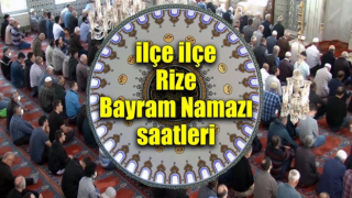 Rize il ve ilçeleri için Kurban Bayramı Namazı saatleri