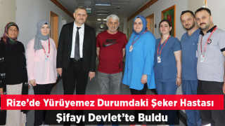 Rize’de yürüyemez durumdaki şeker hastası şifayı ‘Devlet’te buldu