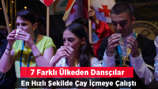 7 Farklı Ülkeden Katılan Dansçılar En Hızlı Şekilde Çay İçmeye Çalıştı