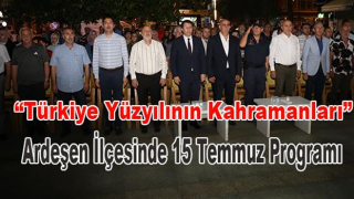 Ardeşen İlçesinde de 15 Temmuz Programı