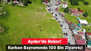 Ayder Yaylası’nı Kurban Bayramı Tatili Boyunca 100 Bine Yakın Turist Ziyaret Etti