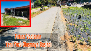 Fırtına Vadisinin Yeni Yüzü Oluşmaya Başladı