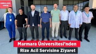 Marmara Üniversitesi Tıp Fakültesi Dekanı Şehirli’den Rize’de Acil Servis Ziyareti