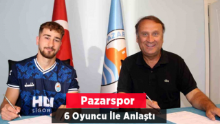 Pazarspor, 6 Futbolcu İle Anlaştı