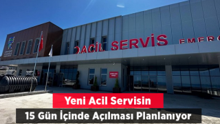 REAH'ta Yeni Acil Servisin 15 Gün İçinde Hizmete Girmesi Planlanıyor