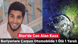 Rize'de bariyerlere çarpan otomobildeki bir kişi öldü, bir kişi yaralandı