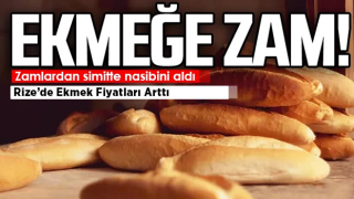 Rize’de Ekmek Zamlandı