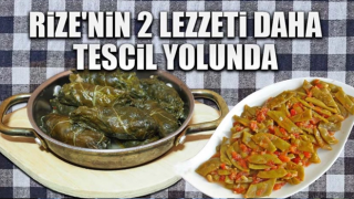 Rize'nin iki lezzeti daha tescil yolunda