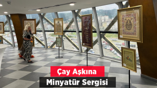 Türk çay kültürüne minyatür sanatıyla bir bakış: Çay Aşkına Sergisi başlıyor