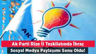 Ak Parti Rize İl Başkanlığında İhraç