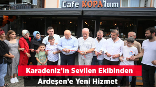 Ardeşen'e Yeni Cafe Açıldı