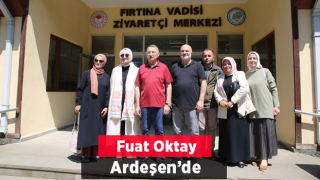 Fuat Oktay Ardeşen’de