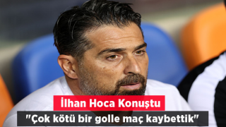 İlhan Palut: "Çok kötü bir golle maç kaybettik"